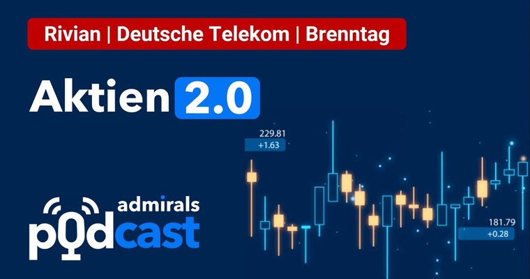 Aktien 2.0 PODCAST | Rivian, Deutsche Telekom, Brenntag | Die heißesten Aktien vom 12.08.22
