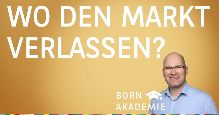 Stop! Wo den Markt verlassen? - BORN Akademie vom 31.08.2022