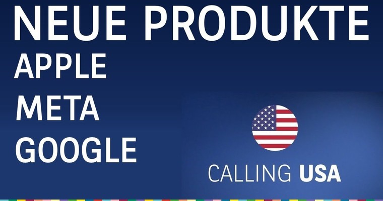 Neue Produkte von Apple, Meta, Google - Calling USA vom 08.09.2022