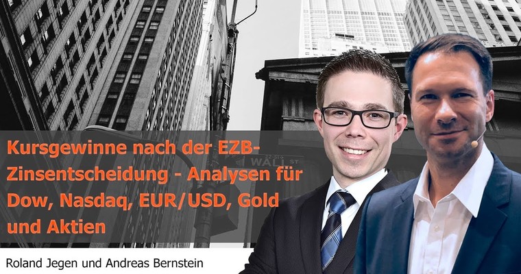 Kursgewinne nach der EZB-Zinsentscheidung - Analysen für Dow, Nasdaq, EUR/USD, Gold und Aktien