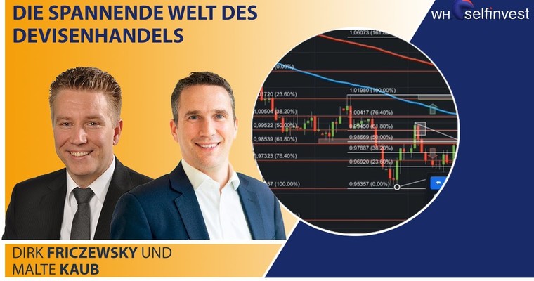 Die spannende Welt des Devisenhandels (mit Dirk Friczewsky und Malte Kaub)