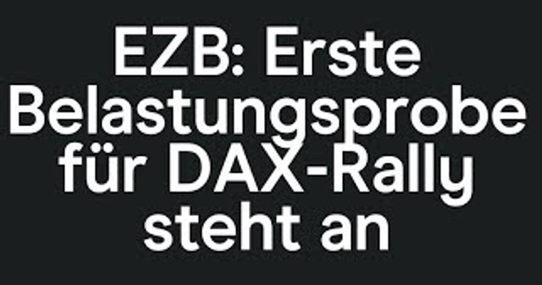 CMC Espresso: EZB: Erste Belastungsprobe für DAX-Rally steht an