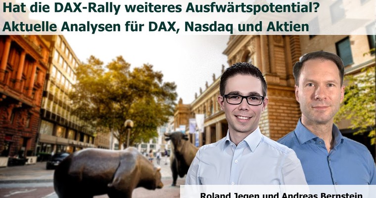 Hat die DAX-Rally 📈 weiteres Aufwärtspotential? Aktuelle Analysen für DAX, Nasdaq und Aktien