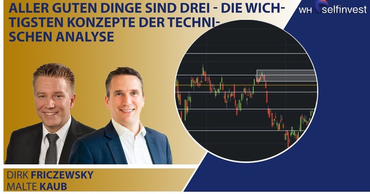 Aller guten Dinge sind drei -die wichtigsten Konzepte der technischen Analyse D.Friczewsky & M.Kaub