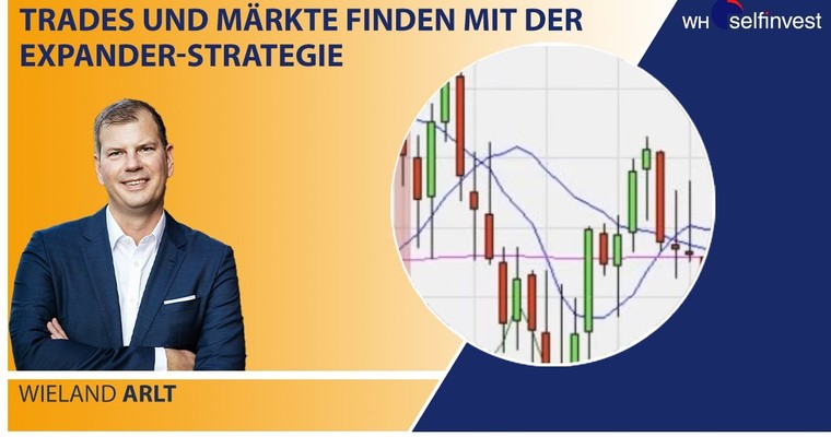 Trades und Märkte finden mit der Expander Strategie mit Wieland Arlt