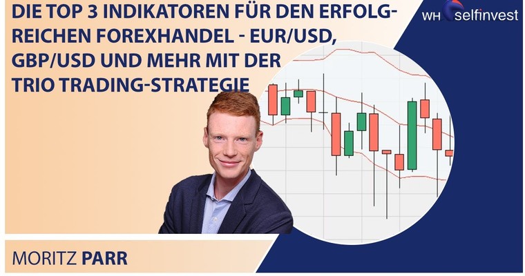 Die Top 3 Indikatoren für den erfolgreichen Forexhandel EURUSD, GBPUSD und mehr mit der Trio Trading