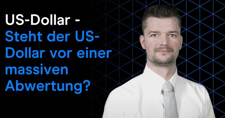 US-Dollar - Steht der US-Dollar vor einer massiven Abwertung?