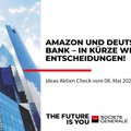 Ideas Aktien-Check: Amazon und Deutsche Bank