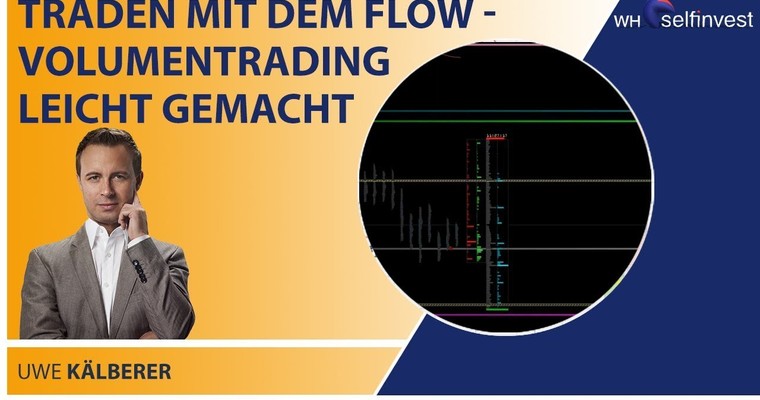 Traden mit dem Flow - Volumentrading leicht gemacht (mit Uwe Kälberer)