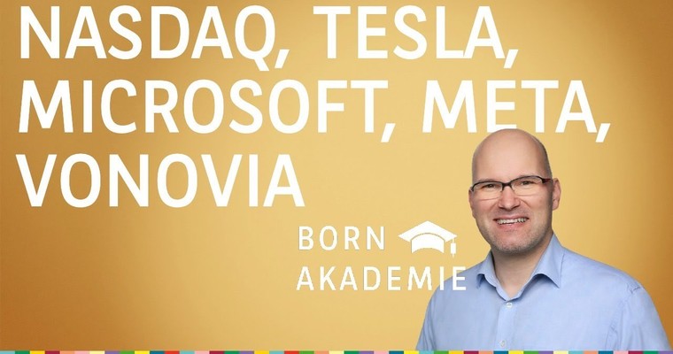 Techs rennen, Nasdaq überzeugt - Tesla, Microsoft, Meta und Vonovia? - BORN Akademie vom 31.05.2023