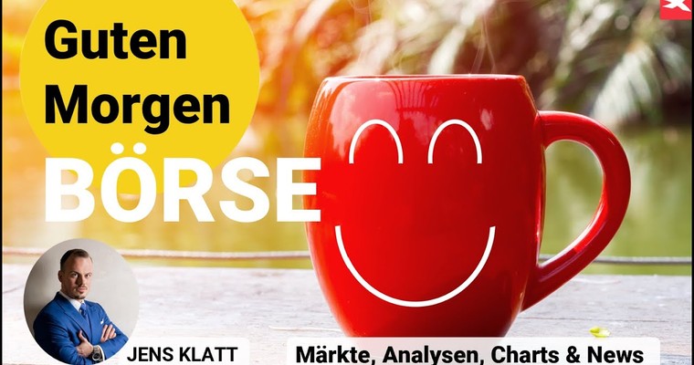 Guten Morgen BÖRSE | Aktien, Indizes, Rohstoffe und mehr | Das Markt-Update mit JENS KLATT | 05.06.23