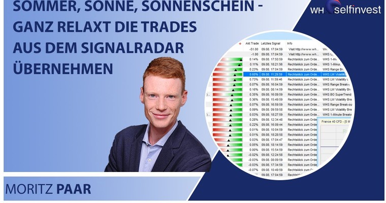 Sommer, Sonne, Sonnenschein - Ganz relaxt die Trades aus dem Signal Radar übernehmen