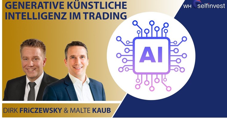 Generative Künstliche Intelligenz im Trading (mit Dirk Friczewsky & Malte Kaub)