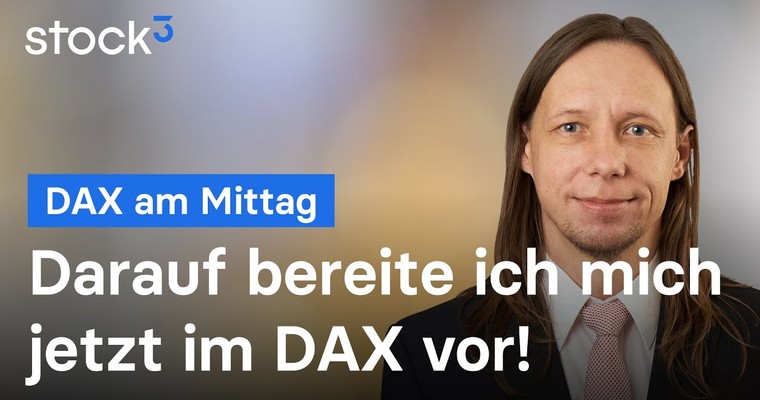 DAX (Analyse) am Mittag - Vorsicht bei neuen Käufen!