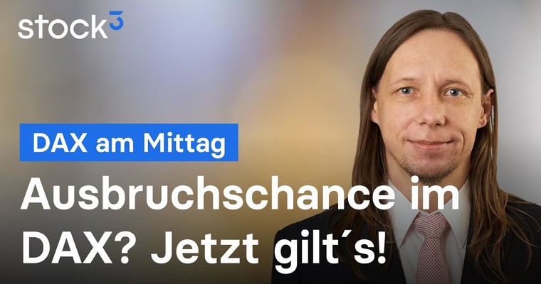 DAX Analyse am Mittag - Jetzt mit Einstiegschance?!