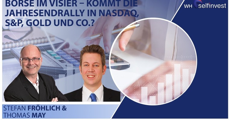 Börse im Visier - Kommt die Jahresendrally in Nasdaq, S&P, Gold und Co.? (mit Thomas May)