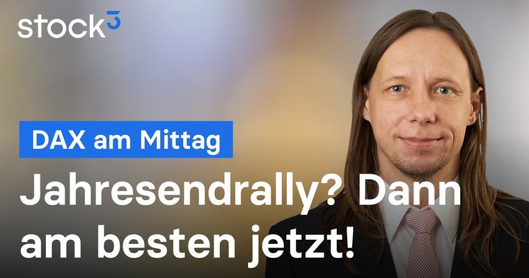 DAX Analyse am Mittag - Jahresendrally? Jetzt oder nie!