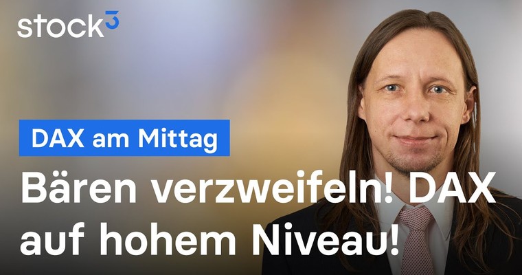 DAX-Analyse am Mittag - Luftholen und dann auf zu neuen Hochs!?