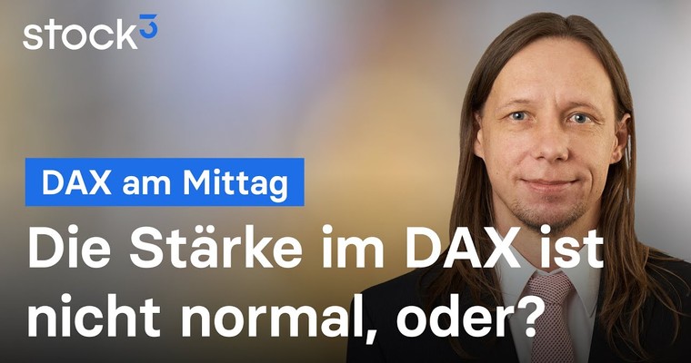 DAX-Analyse am Mittag - Das ist doch nicht normal?