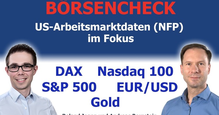 US-Arbeitsmarktdaten (NFP) im Fokus: Aktuelle Analysen für DAX, Nasdaq 100, S&P 500, EUR/USD & Gold