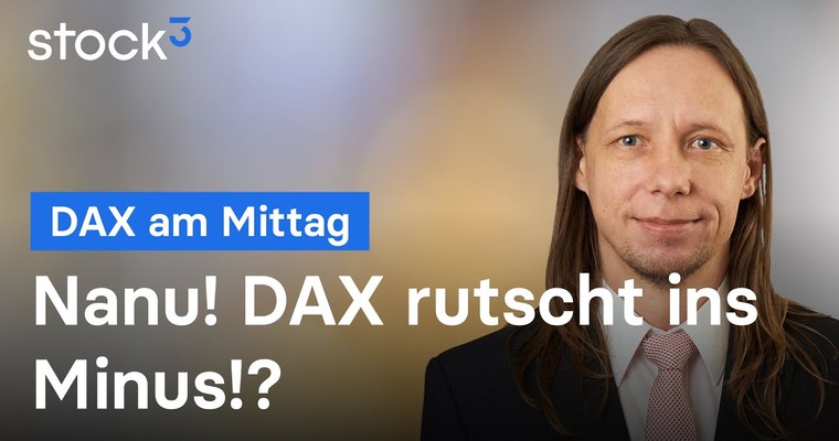 DAX-Analyse am Mittag - DAX im Minus? Was ist passiert?