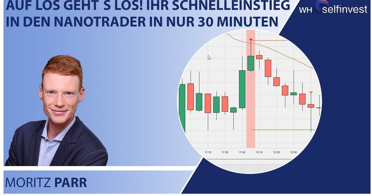 Auf los geht´s los! Ihr Schnelleinstieg in den NanoTrader in nur 30 Minuten!