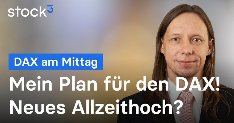 DAX-Analyse am Mittag - Mein Plan für die nächsten Tage!