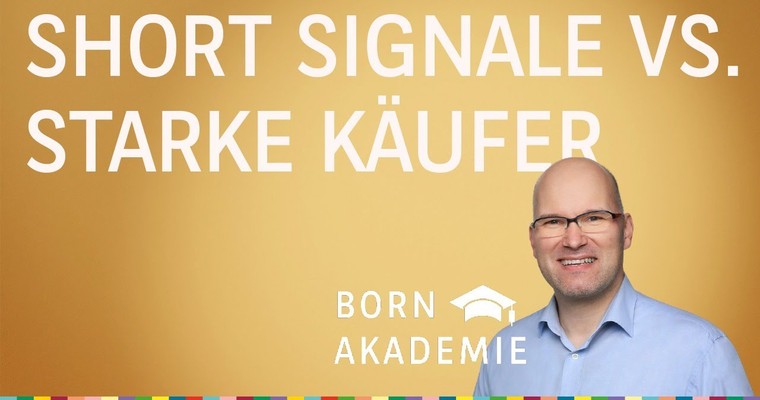 Short Signale vs. starke Käufer - Charttechnik mit Rüdiger Born