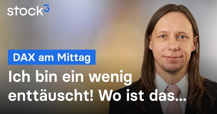 DAX-Analyse am Mittag - Neues Allzeithoch lässt auf sich warten!