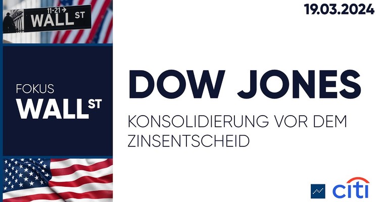 Dow Jones – Konsolidierung vor dem Zinsentscheid