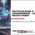 Ideas Aktien-Check: Deutsche Bank & Commerzbank
