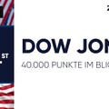 Dow Jones – 40.000 Punkte im Blick