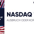 Nasdaq 100 – Ausbruch oder Korrektur?