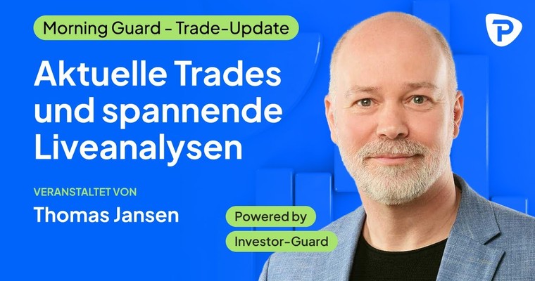 Morning Guard - Trade-Update. Aktuelle Trades und spannende Liveanalysen