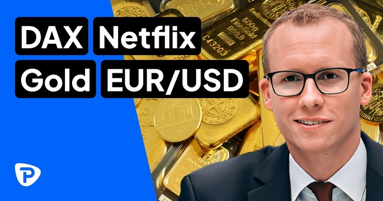 Märkte im Chartcheck: Wie geht es weiter mit dem DAX, Netflix, Gold und EUR/USD?