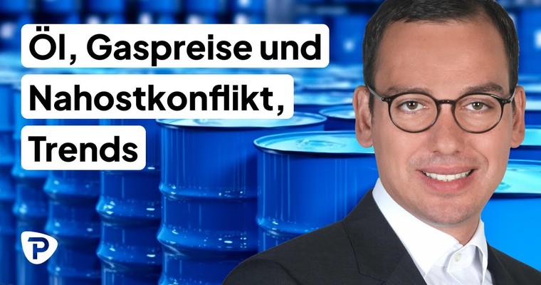 Finanzmärkte aktuell: „Öl, Gaspreise und Nahostkonflikt, Trends“