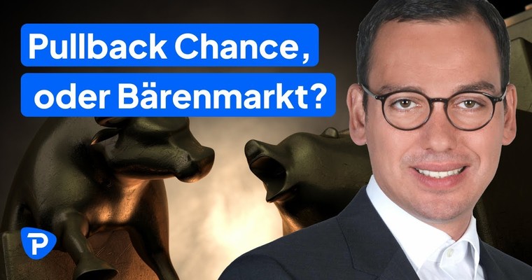 Finanzmärkte aktuell: „Pullback Chance, oder Bärenmarkt?