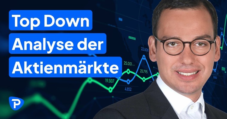 Finanzmärkte aktuell: „Top Down Analyse der Aktienmärkte“