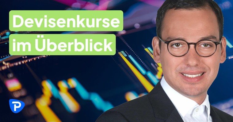 Finanzmärkte aktuell: „Devisenkurse im Überblick“