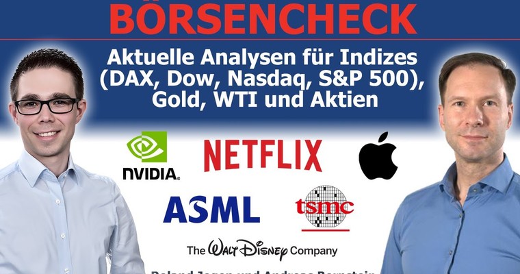 Nervosität an den Märkten. DAX, Nasdaq, Gold, WTI, Netflix, Disney, Apple, Nvidia, TSM, etc im Fokus