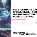 Ideas Aktien-Check: Commerzbank und Rheinmetall