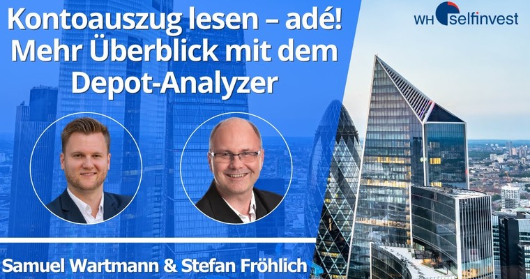 Kontoauszug lesen – adé! Mehr Überblick mit dem Depot-Analyzer