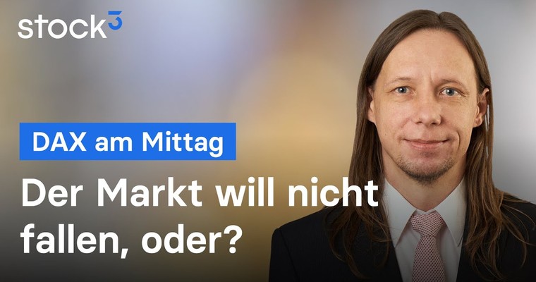 DAX-Analyse am Mittag - DAX schon wieder auf dem Weg zum Allzeithoch!?