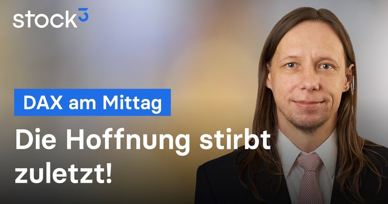 DAX-Analyse am Mittag - Ruhig bleiben, auch wenn´s schwerfällt!