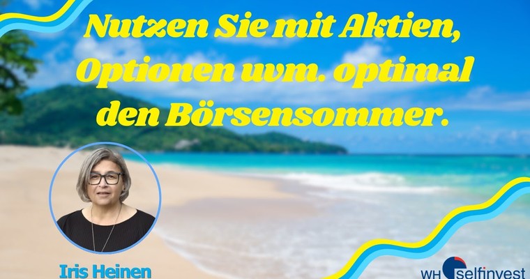 Nutzen Sie mit Aktien, Optionen uvm. optimal den Börsensommer.