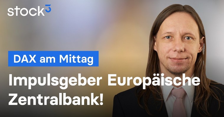 DAX-Analyse am Mittag - Impulsgeber EZB-Zinsentscheidung!