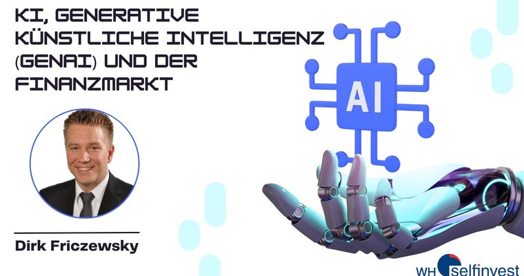 KI, Generative Künstliche Intelligenz (GenAI) und der Finanzmarkt mit Dirk Friczewsky