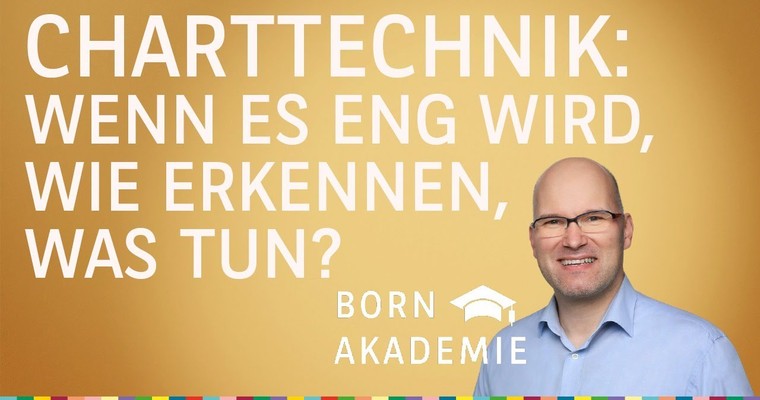 Wenn es eng wird, wie erkennen, was tun? - Charttechnik mit Rüdiger Born