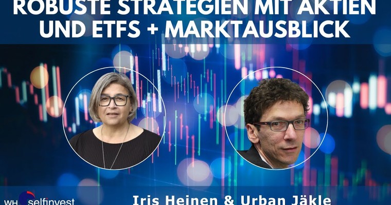 Robuste Strategien mit Aktien und ETFs + Marktausblick mit Urban Jäkle