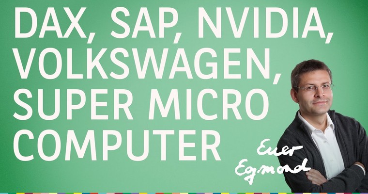 Neuer DAX-Rekord, zudem Volkswagen, SAP, Nvidia, Super Micro Computer - Marktausblick mit Egmond Haidt